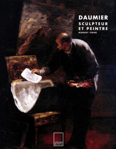 Robert Fohr - Daumier sculpteur et peintre.