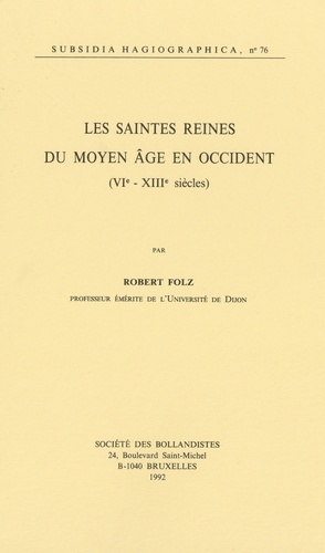 Robert Folz - Les Saintes Reines Du Moyen Age En Occident - (VIe - XIIe siècle).