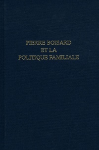 Robert Fonteneau - Pierre Boisard et la politique familiale.