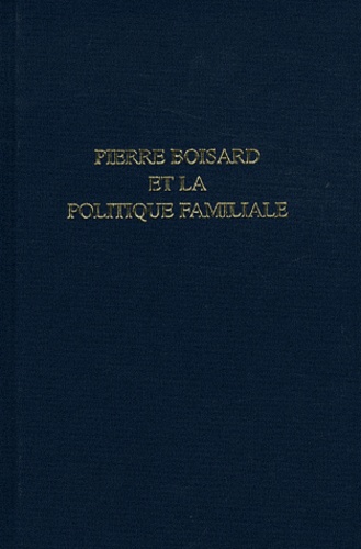 Robert Fonteneau - Pierre Boisard et la politique familiale.