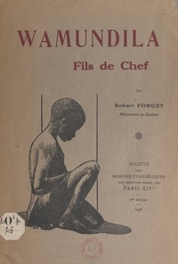 Robert Forget - Wamundila - Fils de chef.