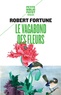 Robert Fortune - Le Vagabond Des Fleurs.