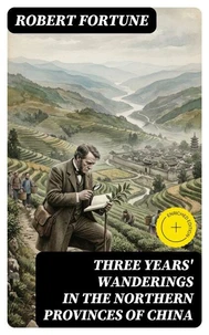Three Years' Wanderings in the Northern Provinces of China