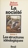 Robert Fossaert - La Société  Tome  6 - Les  Structures idéologiques.