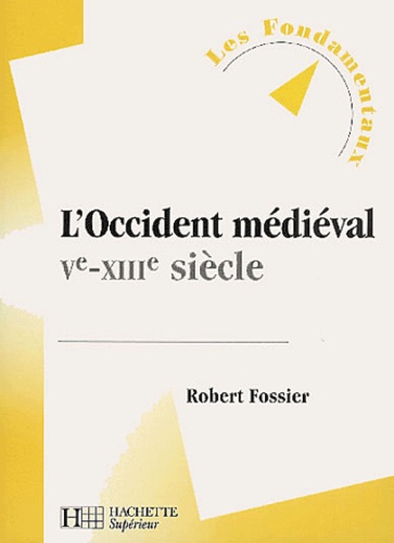 Robert Fossier - L'Occident médiéval Ve-XIIIe siècle.