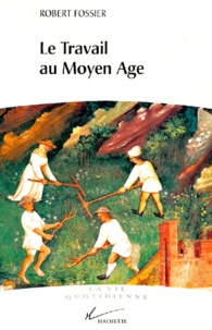 Robert Fossier - Le Travail Au Moyen Age.