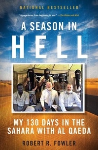 Robert Fowler - Season In Hell - My 130 Days in the Sahara with Al Qaeda.