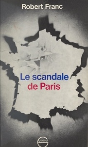 Robert Franc et Colette Franc - Le scandale de Paris.
