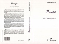 Robert Francès - PARSIFAL OU L'ESPÉRANCE.