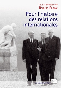 Robert Frank - Pour l'histoire des relations internationales.