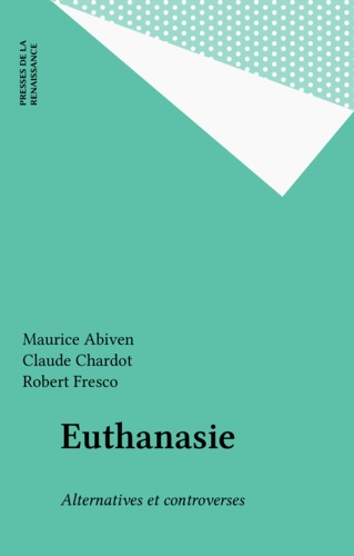 Euthanasie. Alternatives et controverses