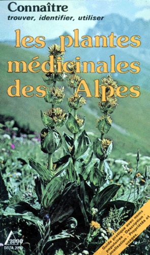 Robert Fritsch - Les plantes médicinales des Alpes.