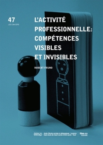Robert Frund - L'activité professionnelle : compétences visibles et invisibles.