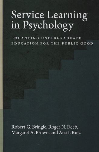 Robert-G Bringle et Roger-N Reeb - Service Learning in Psychology - Enhancing Undergraduate Education for the Public Good.