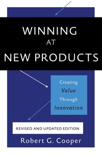 Robert G. Cooper - Winning at New Products - Creating Value Through Innovation.