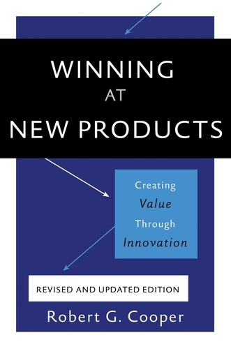 Winning at New Products. Creating Value Through Innovation