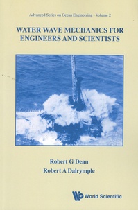 Robert G. Dean et Robert A. Dalrymple - Water wave mechanics for engineers and scientists.