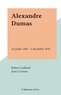 Robert Gaillard et Jean Cocteau - Alexandre Dumas - 24 juillet 1803 - 5 décembre 1870.