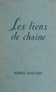 Robert Gaillard - Les liens de chaîne.