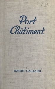 Robert Gaillard - Port-châtiment.