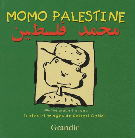 Robert Gaillot - Momo Palestine. Edition Bilingue Francais-Arabe.