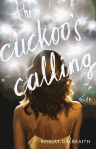 Robert Galbraith - The Cuckoo's Calling.