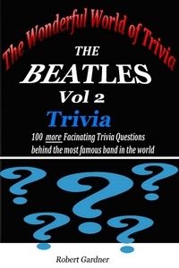  Robert Gardner - The Wonderful World of Trivia - The Beatles Trivia - vol 2.