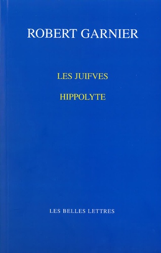Robert Garnier - Les Juifves. Hippolyte.