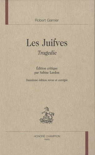 Robert Garnier - Les Juifves - Tragédie.