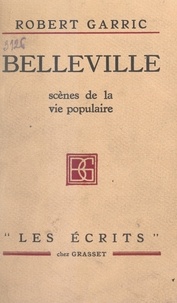 Robert Garric et Jean Guéhenno - Belleville - Scènes de la vie populaire.