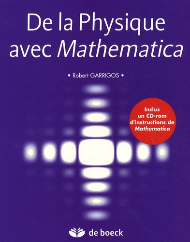 Robert Garrigos - De la Physique avec Mathematica. 1 Cédérom