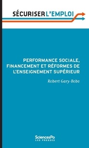 Robert Gary-Bobo - Performance sociale, financement et réforme de l'enseignement supérieur.