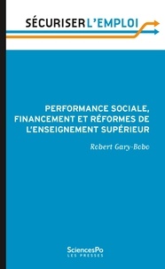 Robert Gary-Bobo - Performance sociale, financement et réforme de l'enseignement supérieur.