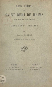 Les fiefs de Saint Rémi de Reims aux XIIIe et XIVe siècles
