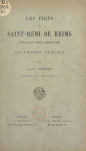 Les fiefs de Saint-Rémi de Reims