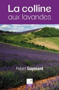 Robert Gaymard - La colline aux lavandes.