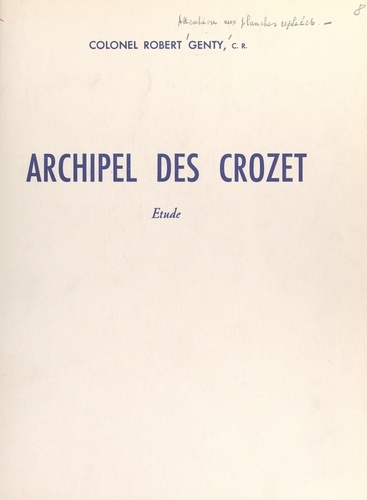 Robert Genty et Donatien Cot - Archipel des Crozet - Étude.