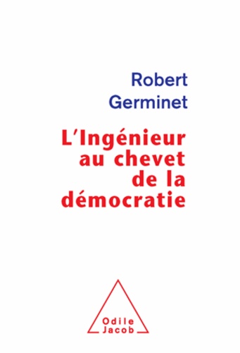 Robert Germinet - Ingénieur au chevet de la démocratie (L').
