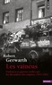 Robert Gerwarth - Les vaincus - Violences et guerres civiles sur les décombres des empires 1917-1923.