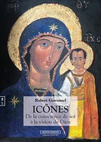 Robert Giacomel - Icônes - De la conscience de soi à la vision de Dieu.