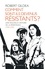 Comment sont-ils devenus résistants ?. Une nouvelle histoire de la résistance (1940-1945)