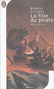Robert Girardi - La Fille Du Pirate.