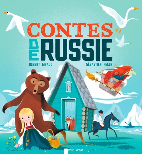 Robert Giraud et Sébastien Pelon - Contes de Russie.