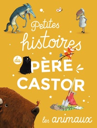 Robert Giraud et Anne Fronsacq - Petites histoires du Père Castor - Les animaux.