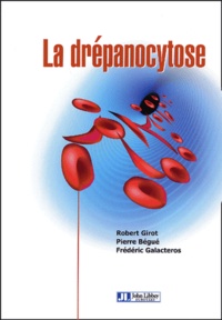 Robert Girot et Pierre Bégué - La  drépanocytose.