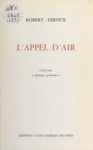 Robert Giroux - L'appel d'air.