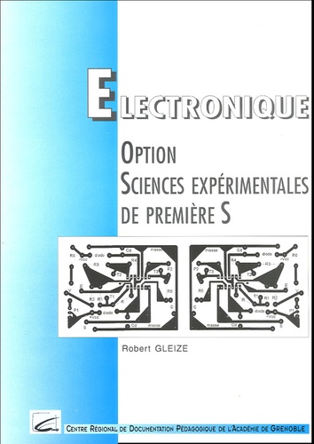 Robert Gleize - Electronique Option sciences expérimentales de première S.