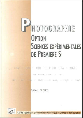 Robert Gleize - Photographie Option Sciences expérimentales de Première S - OPTION DE 1ERE S.