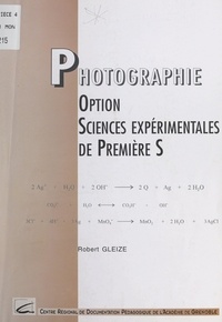 Robert Gleize et Jean Griotier - Photographie - Option Sciences expérimentales de première S.
