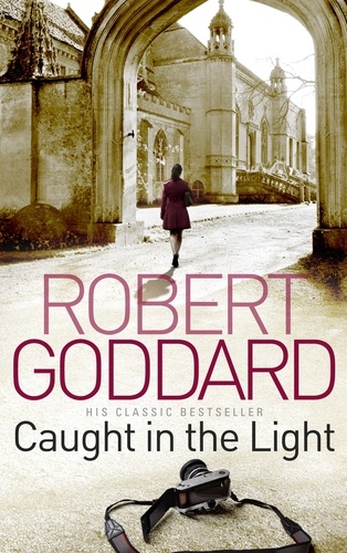 Robert Goddard - Caught In The Light.